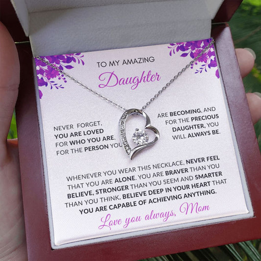 To My Amazing Daughter. Love, Mom. "Believe Deep in Your Heart." Forever Heart Necklace