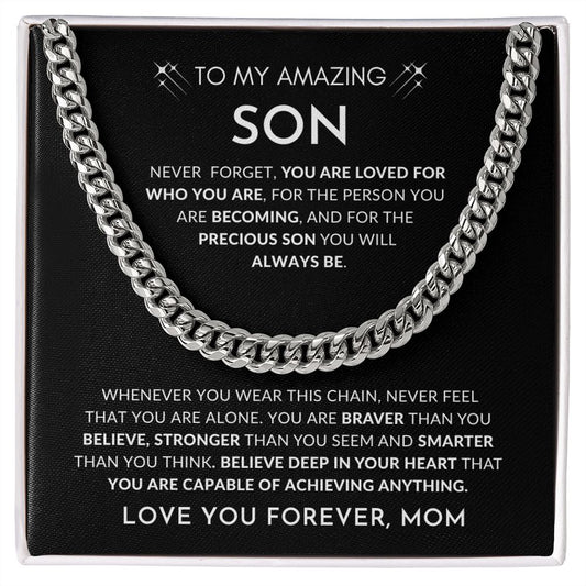 To My Amazing Son, Love You Forever, Mom | "Believe Deep in Your Heart You are Capable of Achieving Anything" Cuban Chain