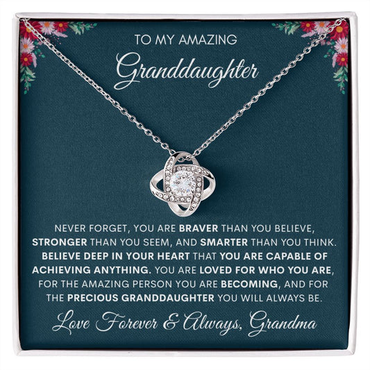 To My Amazing Granddaughter. Love Forever & Always, Grandma "You Are Loved For Who You Are" Knot Necklace
