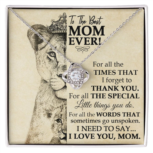 To The Best Mom Ever! | "For all the special little things you do." Forever Knot