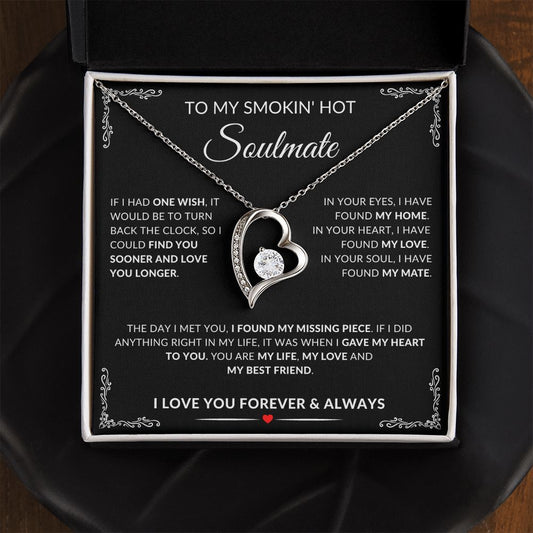 To My Smokin' Hot Soulmate | Forever Heart "My Life, My Love and My Best Friend"